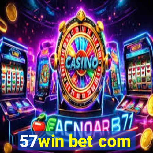 57win bet com